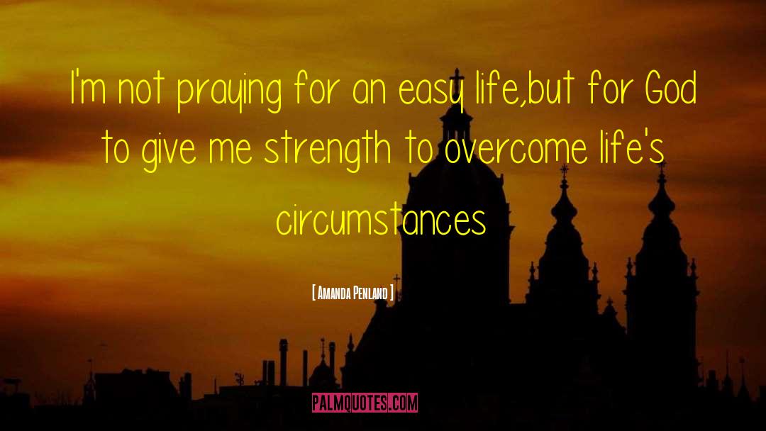 Give Me Strength quotes by Amanda Penland