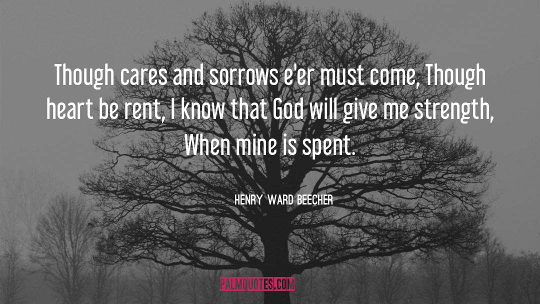 Give Me Strength quotes by Henry Ward Beecher