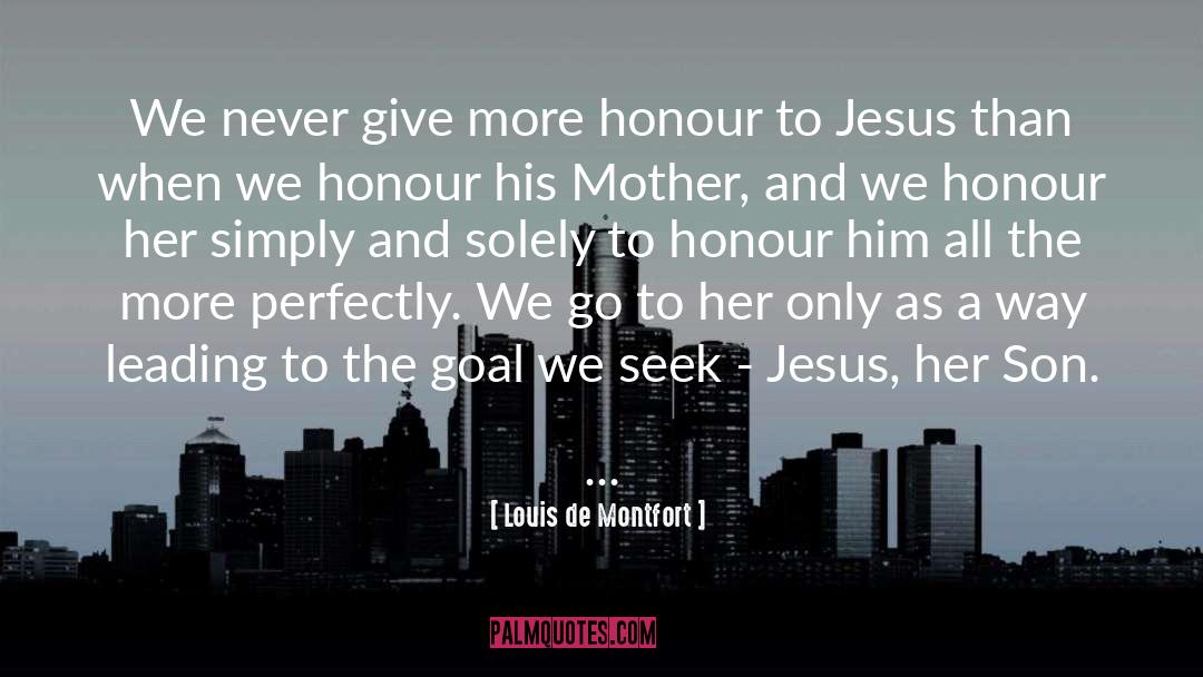 Give More quotes by Louis De Montfort