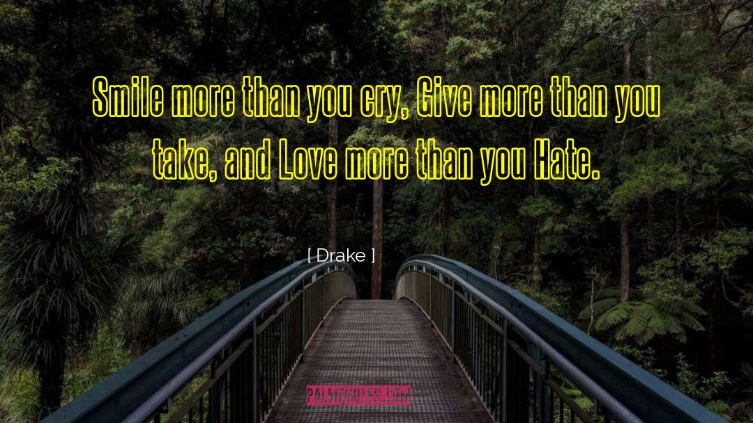 Give More Than You Take quotes by Drake