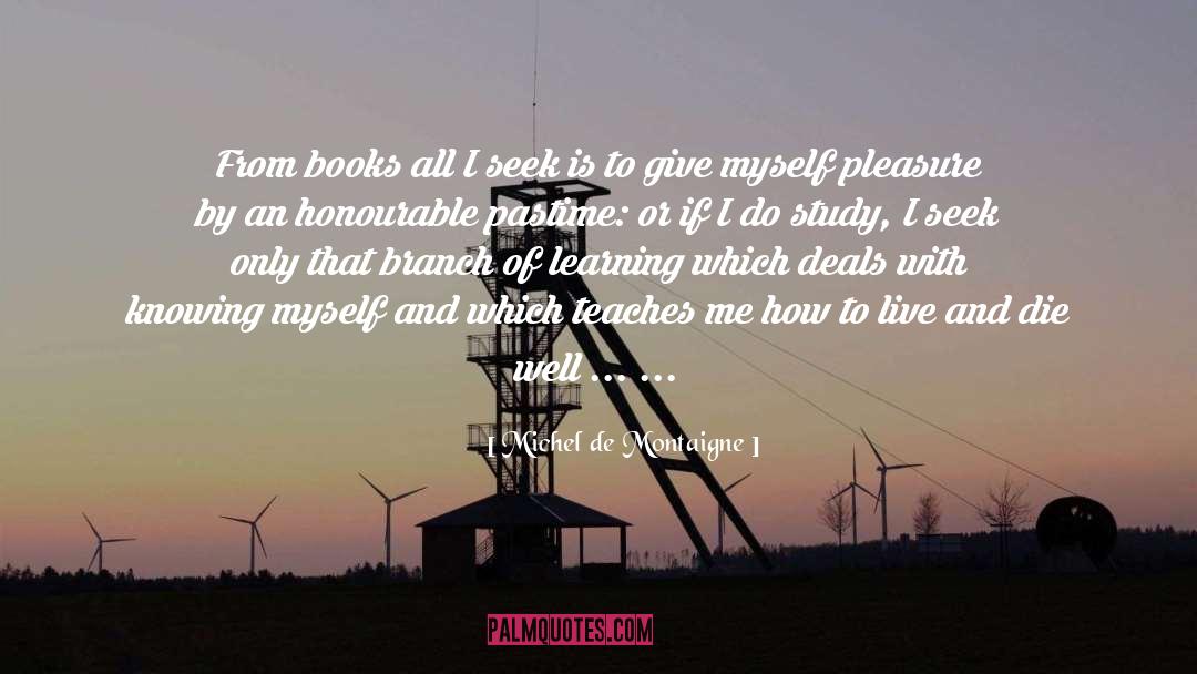 Give Myself Up quotes by Michel De Montaigne