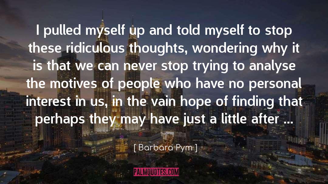 Give Myself Up quotes by Barbara Pym