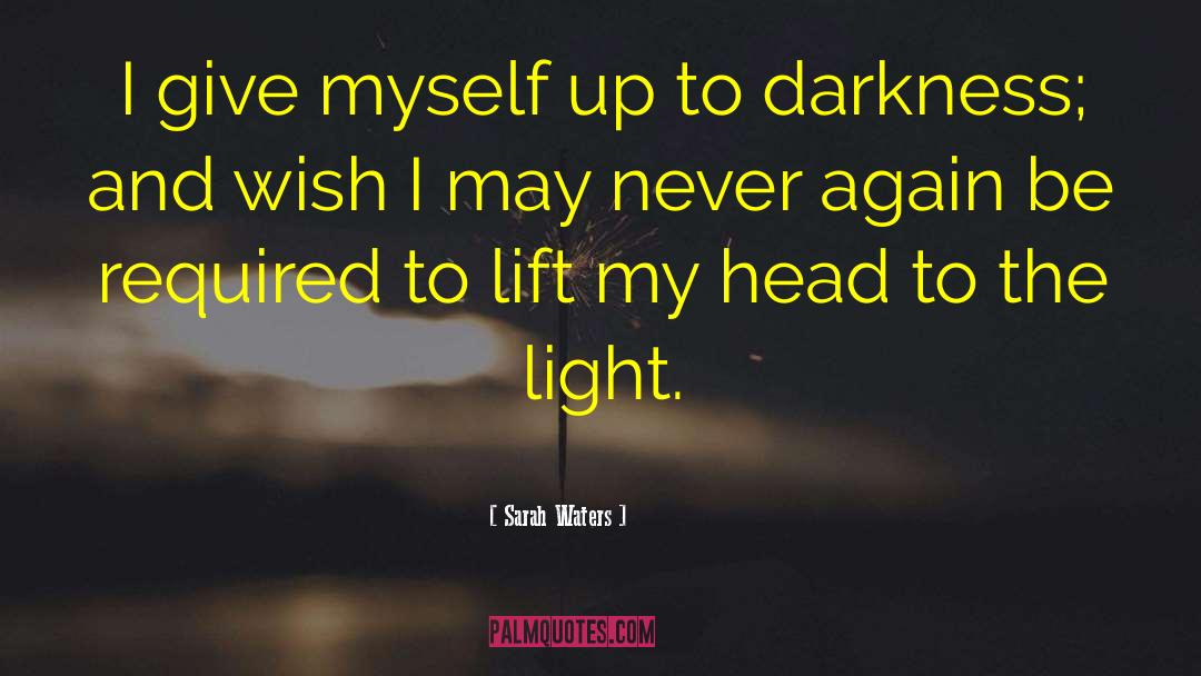Give Myself Up quotes by Sarah Waters
