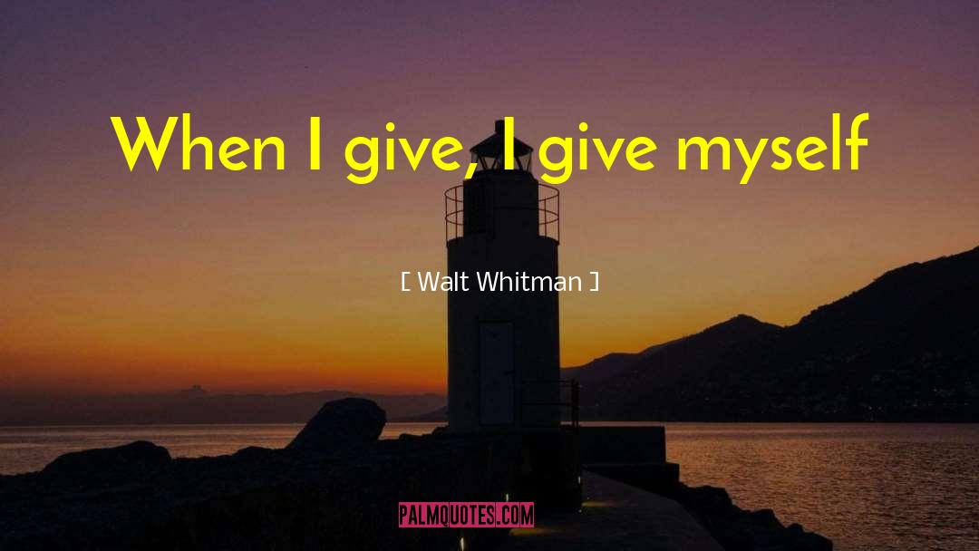 Give Myself Up quotes by Walt Whitman
