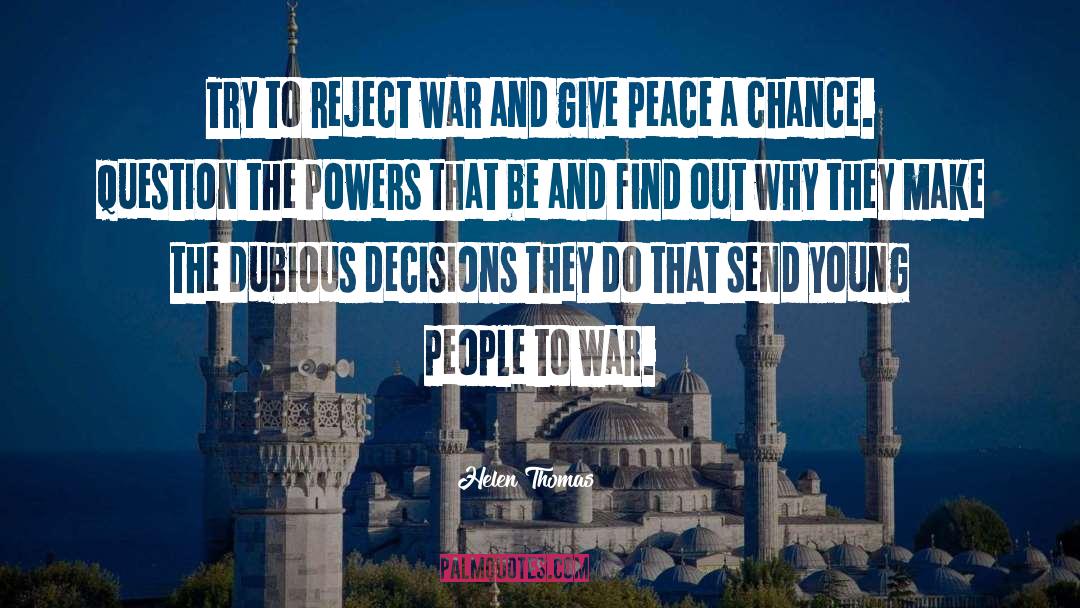 Give Peace A Chance quotes by Helen Thomas