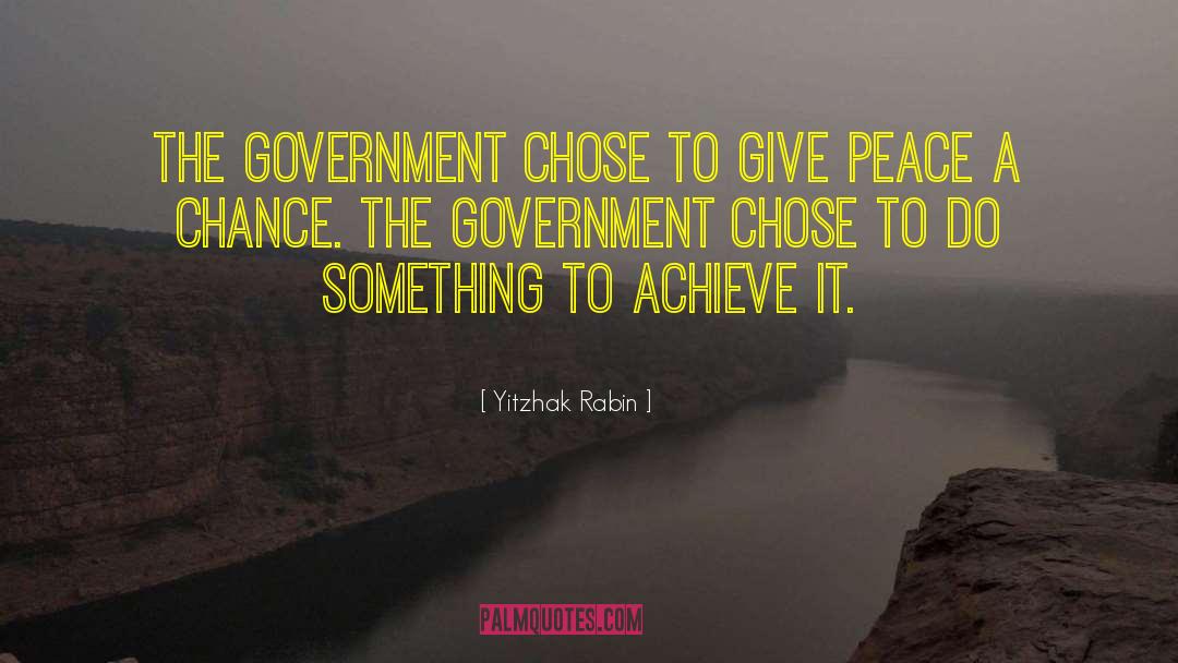 Give Peace A Chance quotes by Yitzhak Rabin