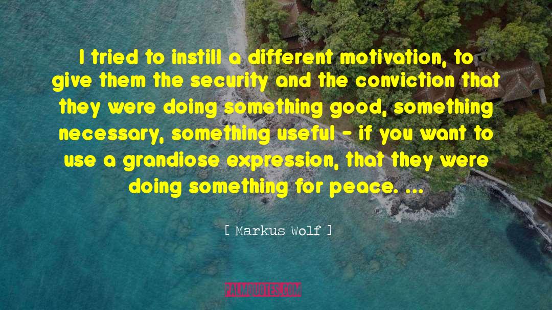 Give Peace A Chance quotes by Markus Wolf