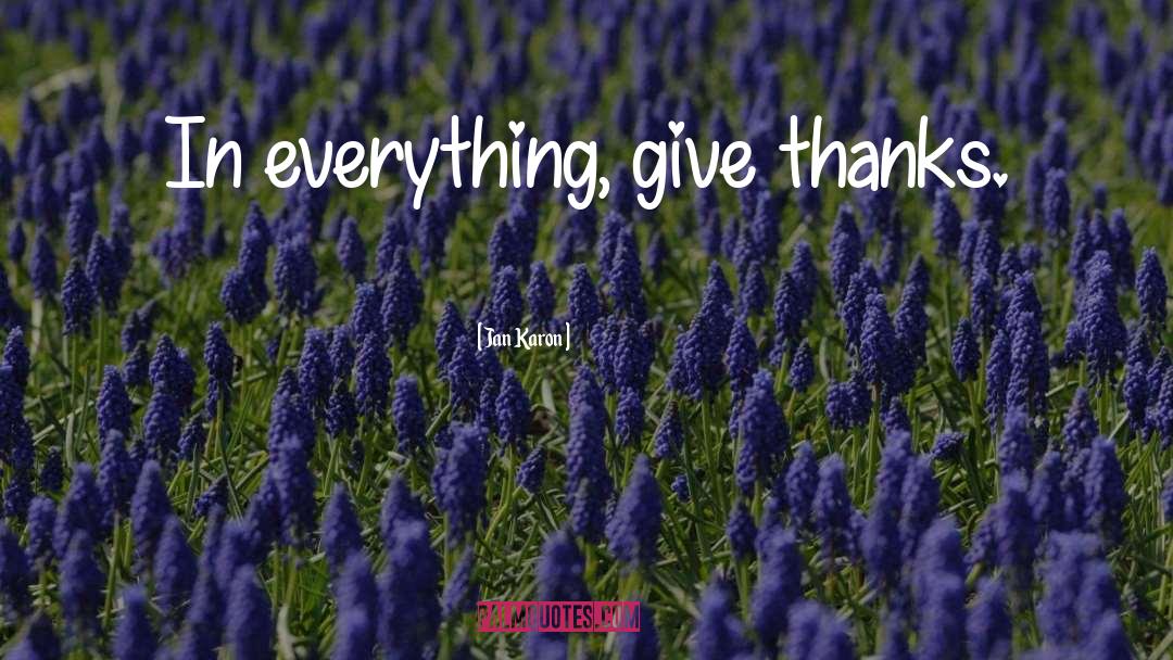 Give Thanks quotes by Jan Karon