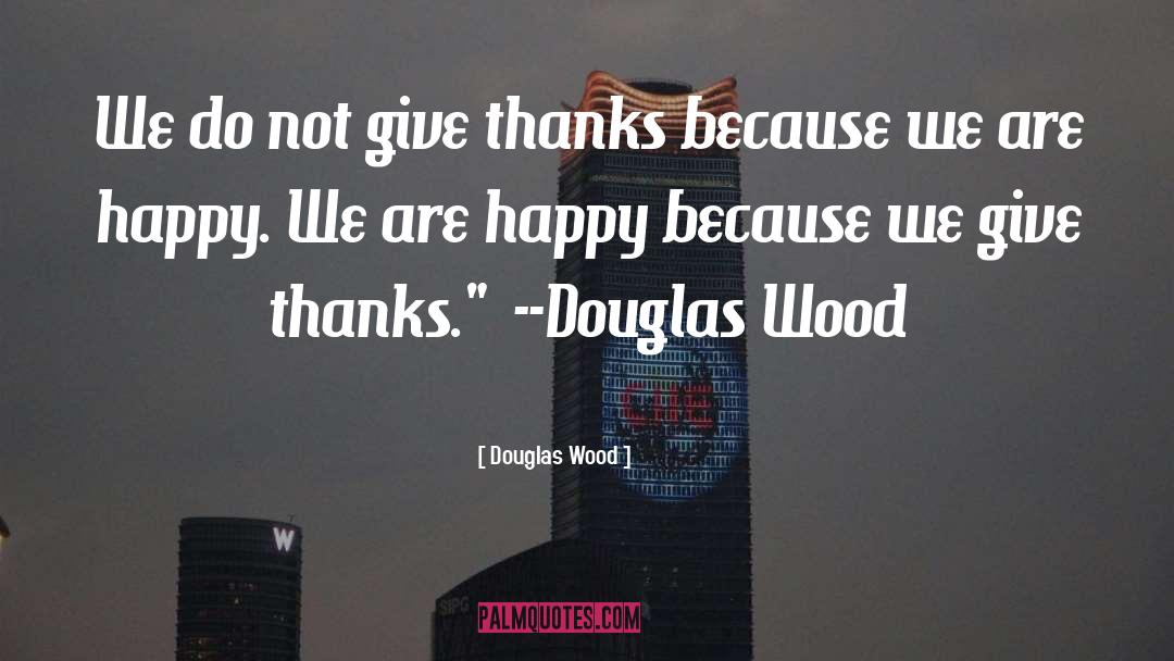 Give Thanks quotes by Douglas Wood