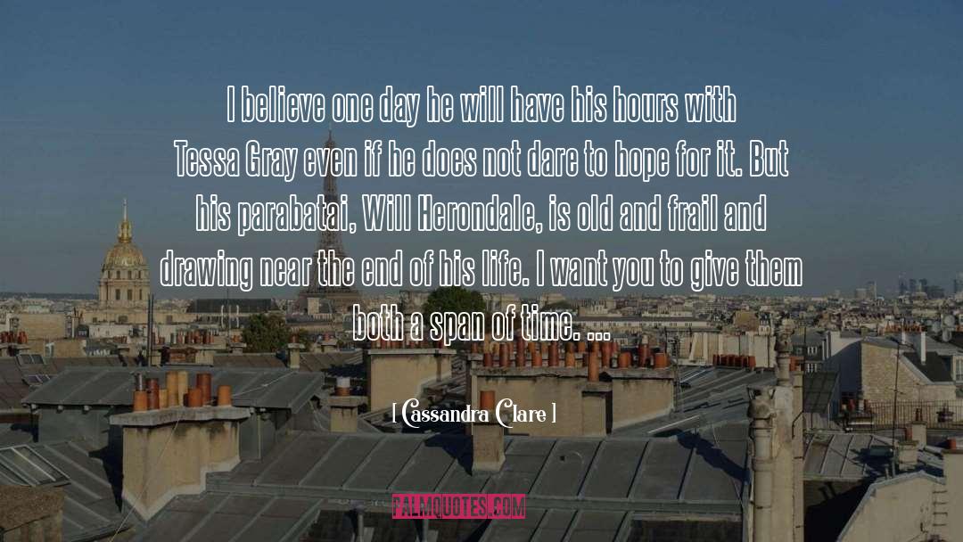 Give Time quotes by Cassandra Clare