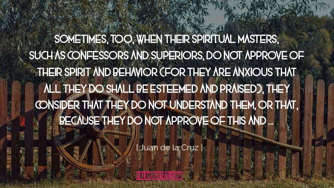 Give Too Much quotes by Juan De La Cruz