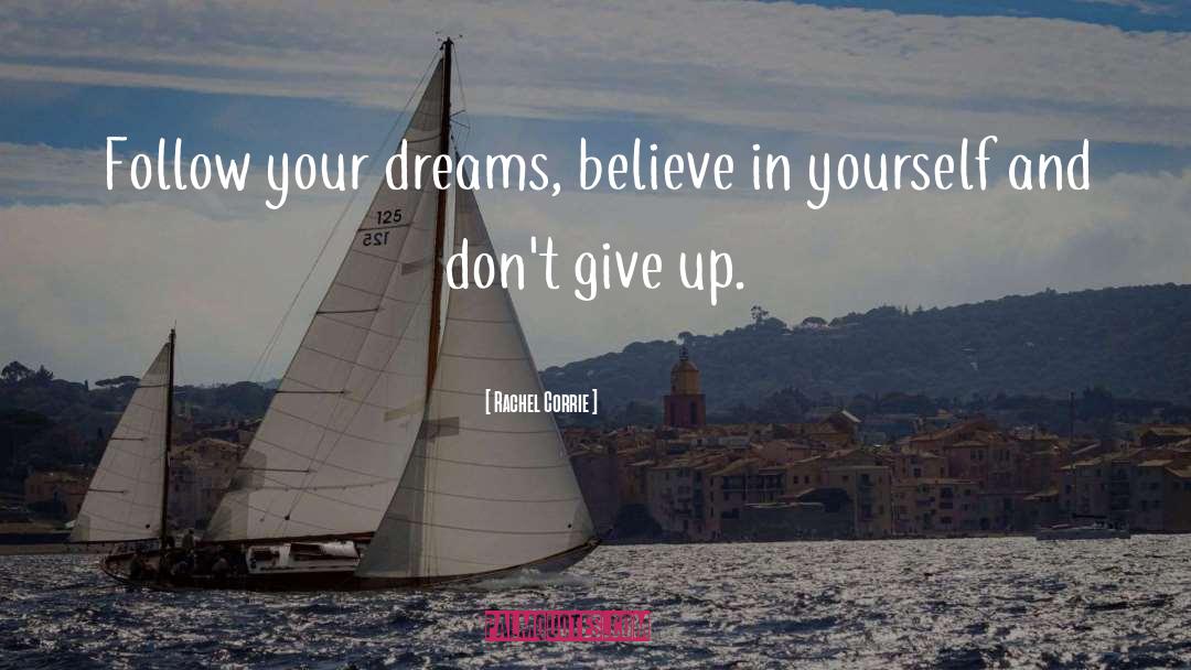 Give Up Dreams quotes by Rachel Corrie