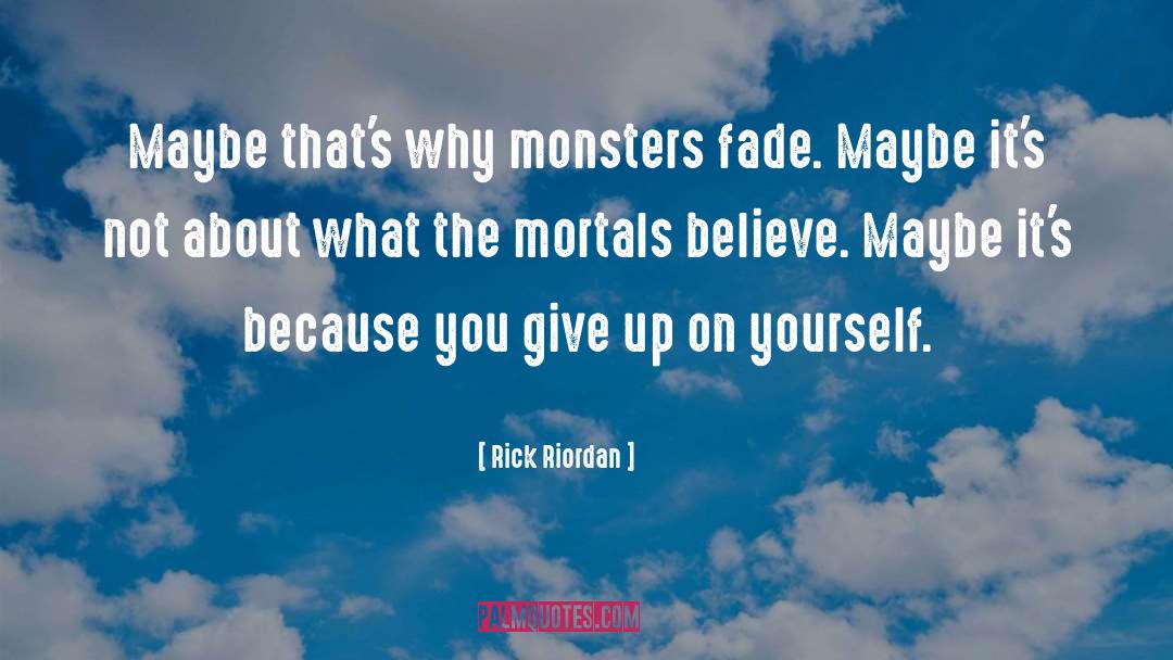 Give Up quotes by Rick Riordan