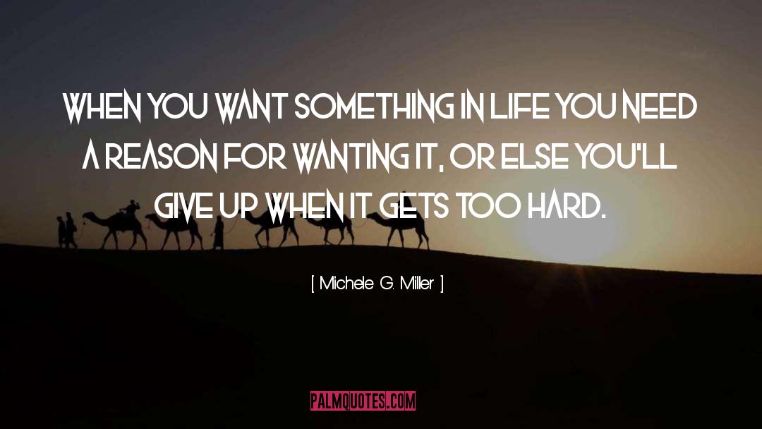 Give Up quotes by Michele G. Miller