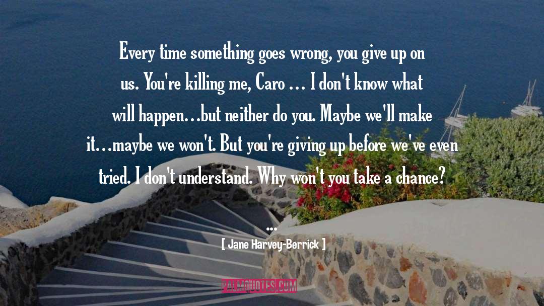 Give Up quotes by Jane Harvey-Berrick