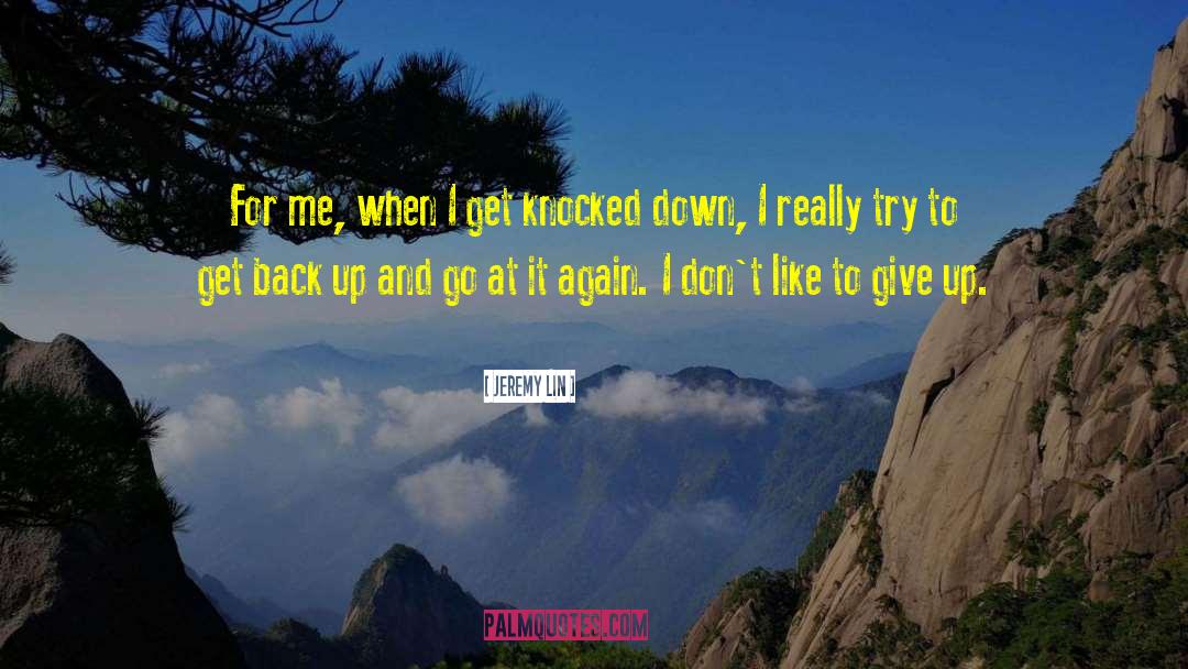 Give Up Try Harder quotes by Jeremy Lin