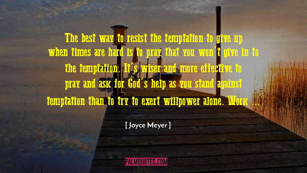Give Up Try Harder quotes by Joyce Meyer