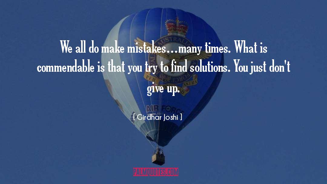 Give Up Try Harder quotes by Girdhar Joshi