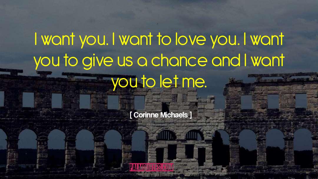 Give Us A Chance quotes by Corinne Michaels