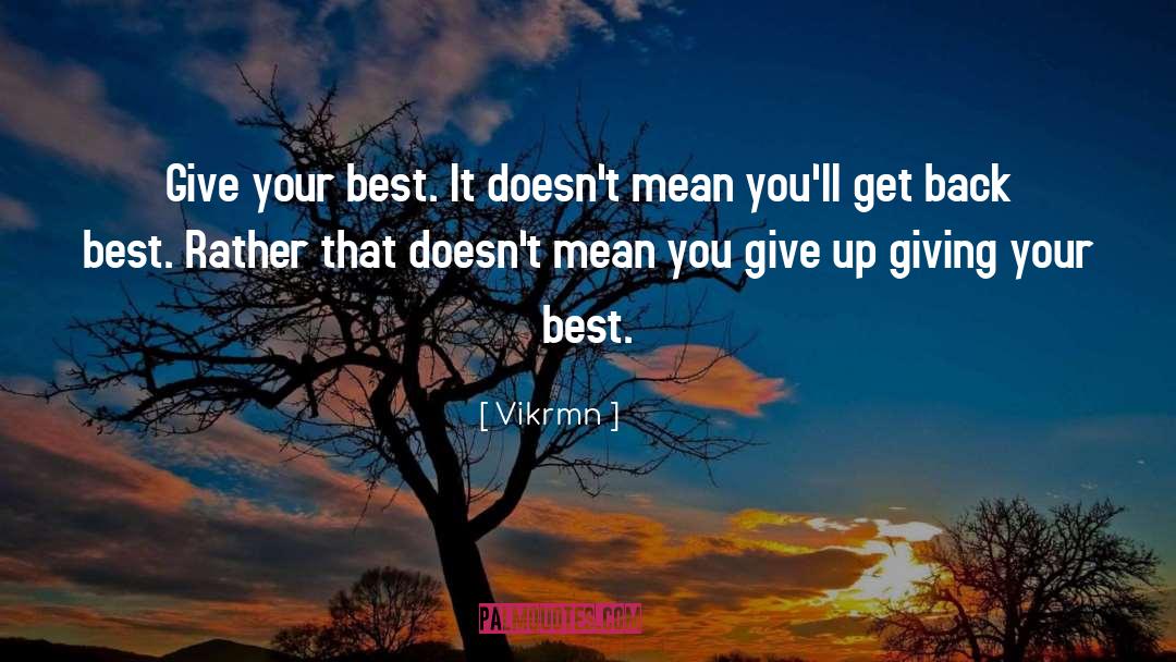Give Your Best quotes by Vikrmn