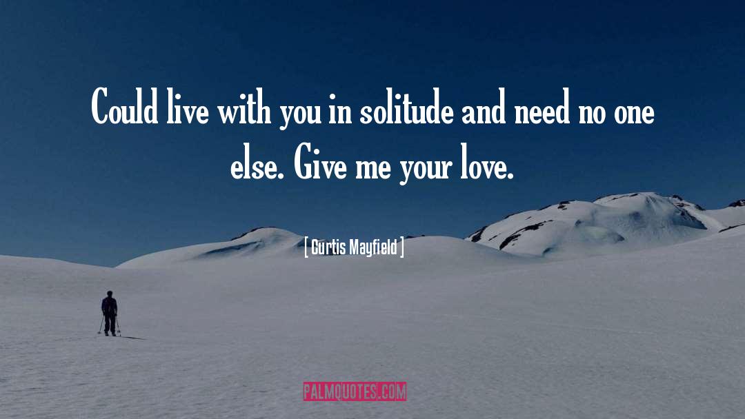 Give Your Best quotes by Curtis Mayfield