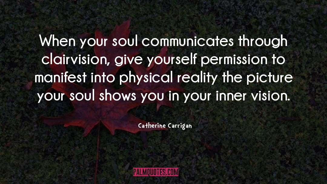 Give Yourself To Love quotes by Catherine Carrigan