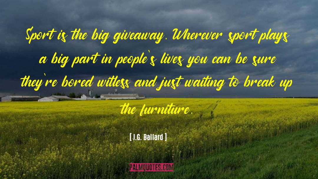 Giveaway quotes by J.G. Ballard