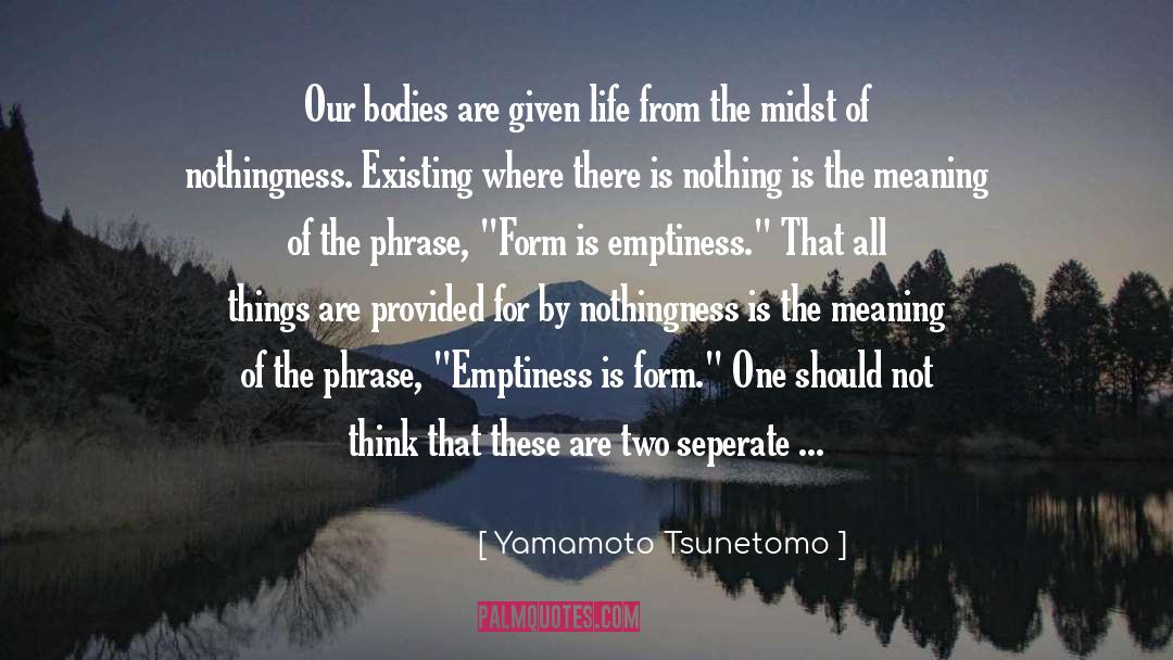 Given Life quotes by Yamamoto Tsunetomo