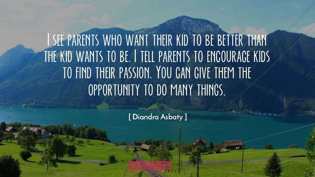 Given Opportunity quotes by Diandra Asbaty