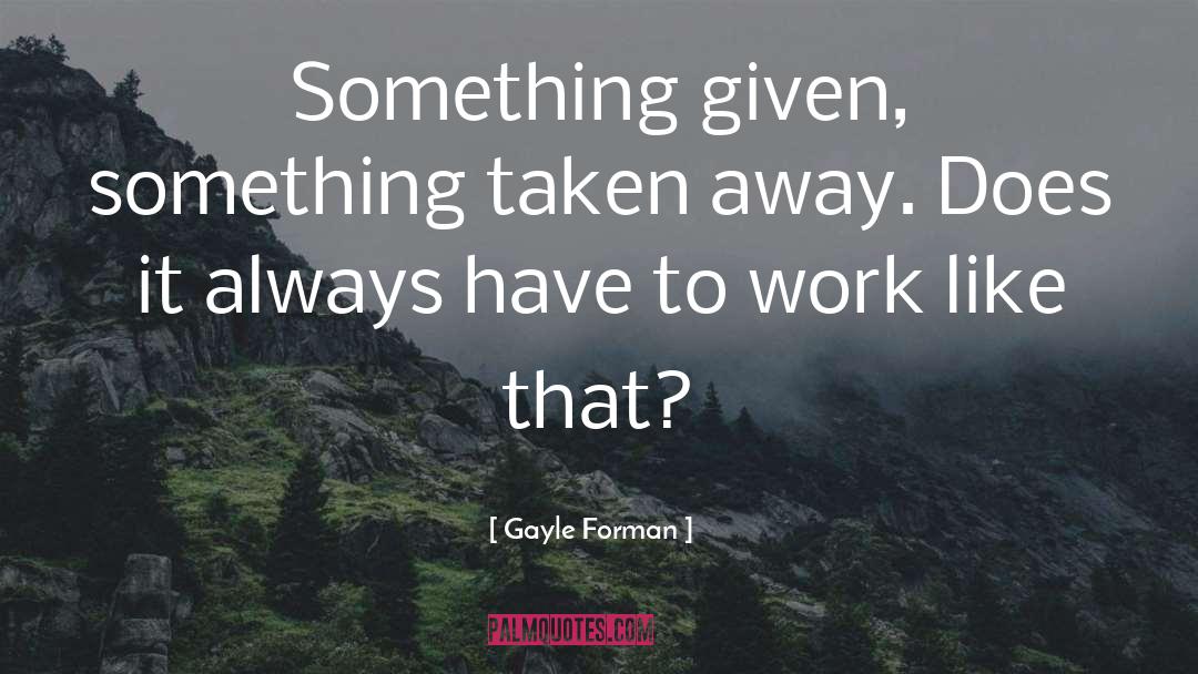 Given quotes by Gayle Forman