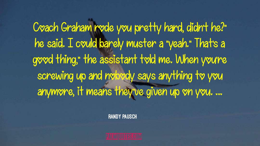 Given Up quotes by Randy Pausch