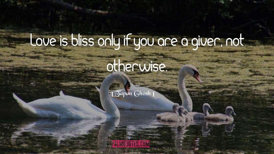 Giver quotes by Tapan Ghosh