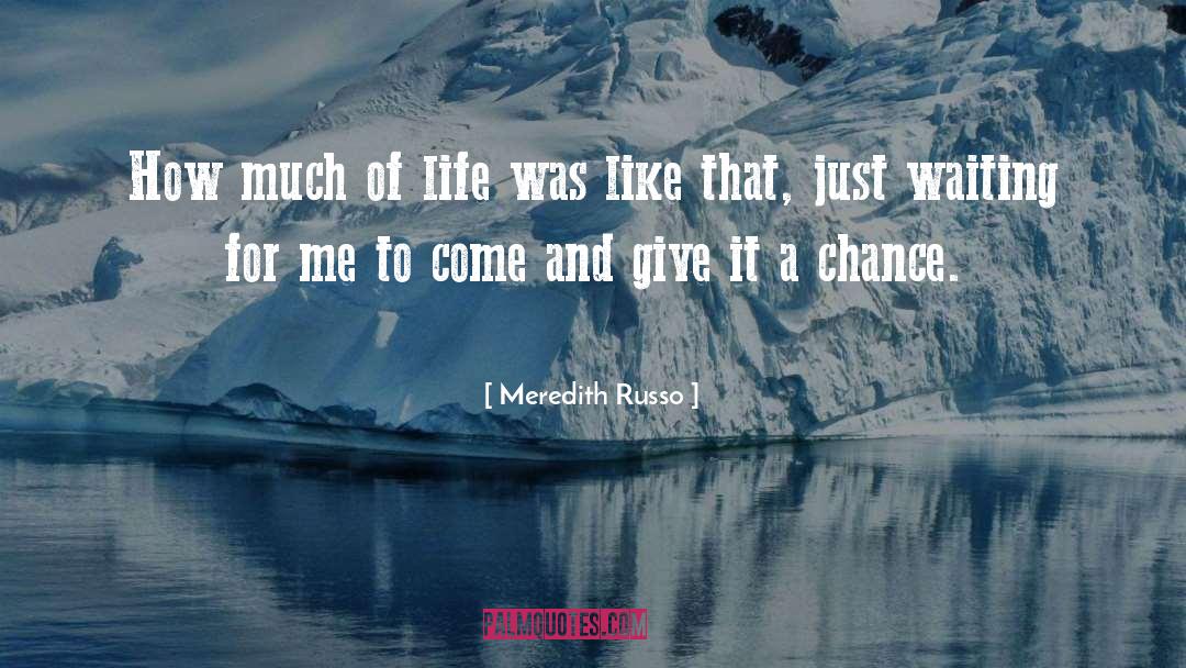 Giving A Chance quotes by Meredith Russo