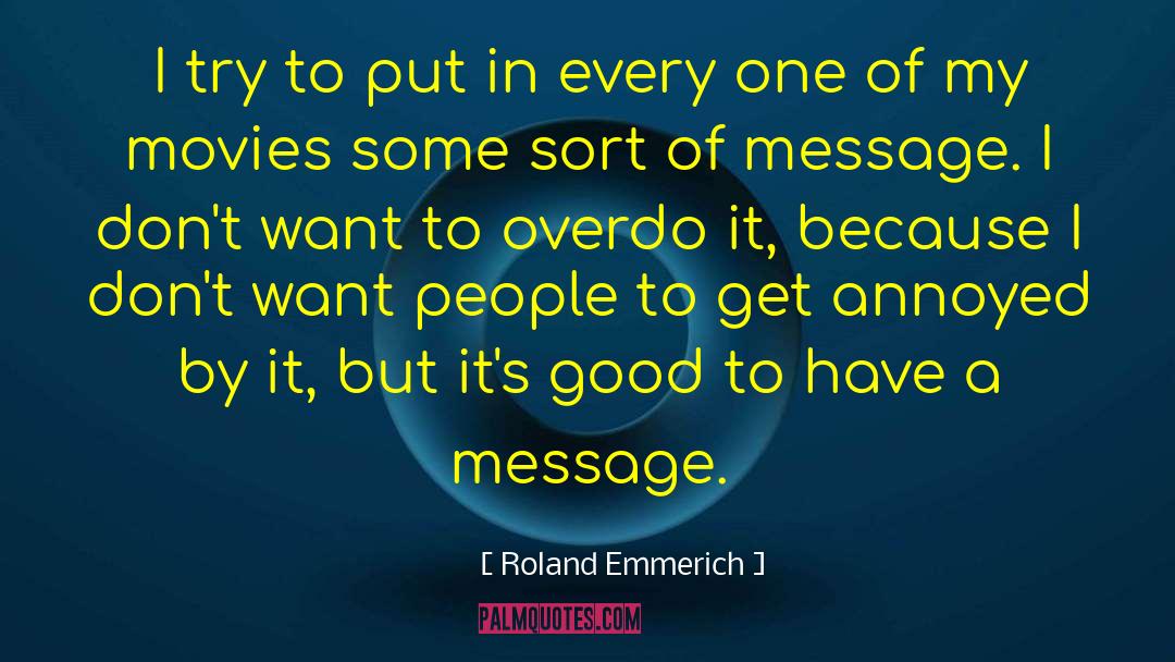 Giving A Message quotes by Roland Emmerich