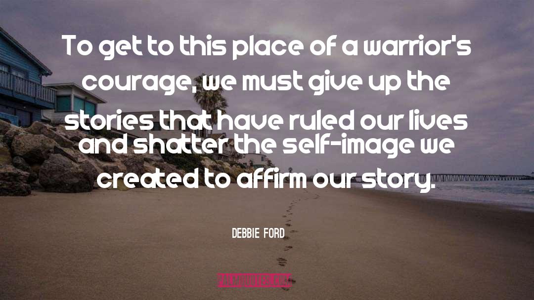 Giving A Message quotes by Debbie Ford