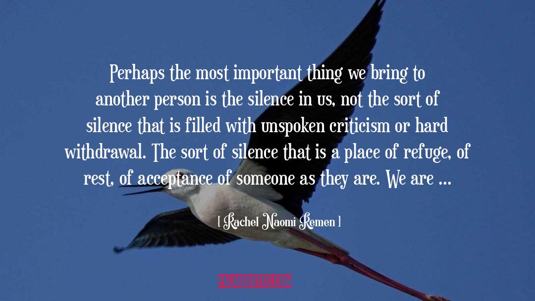 Giving A Person Space quotes by Rachel Naomi Remen