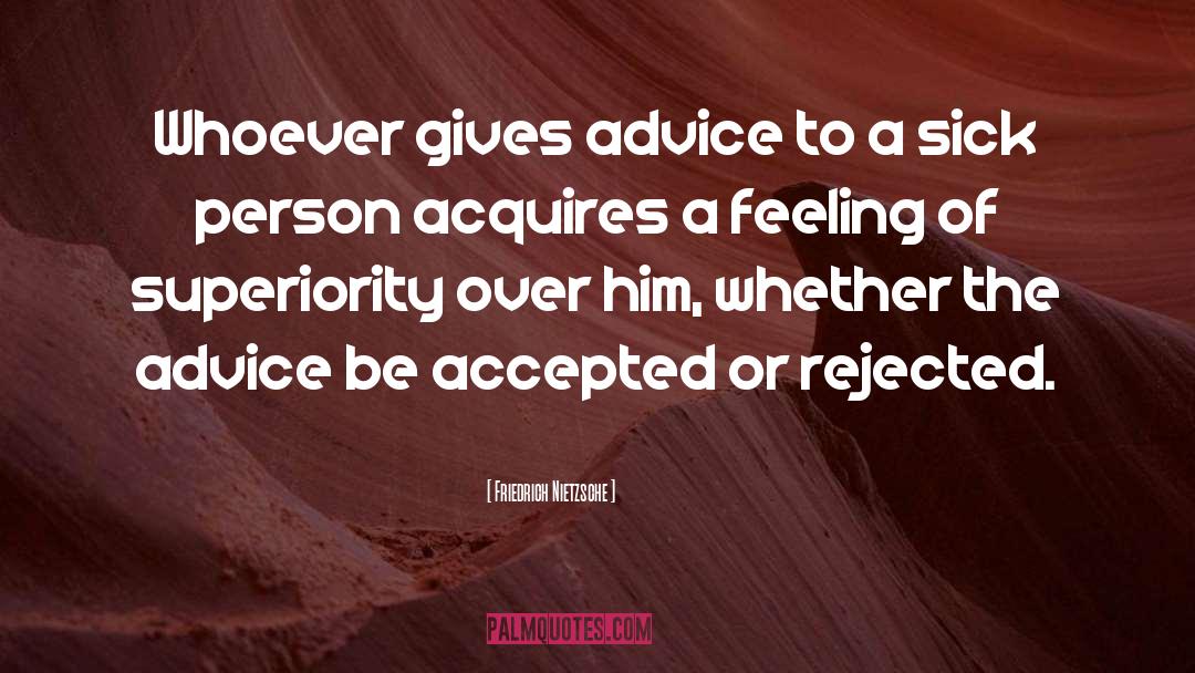 Giving Advice quotes by Friedrich Nietzsche