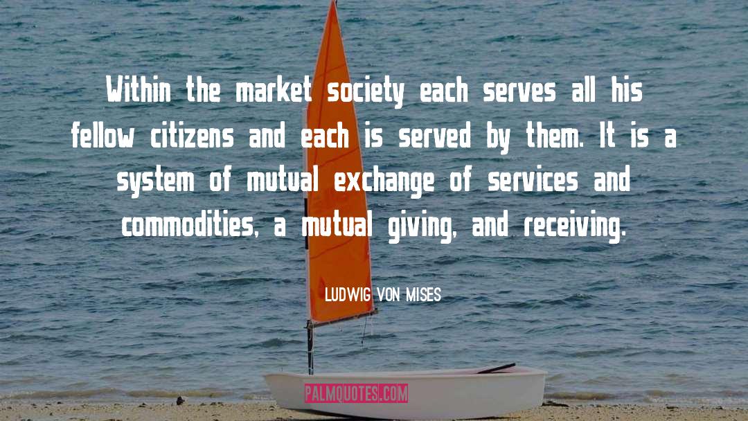 Giving And Receiving quotes by Ludwig Von Mises