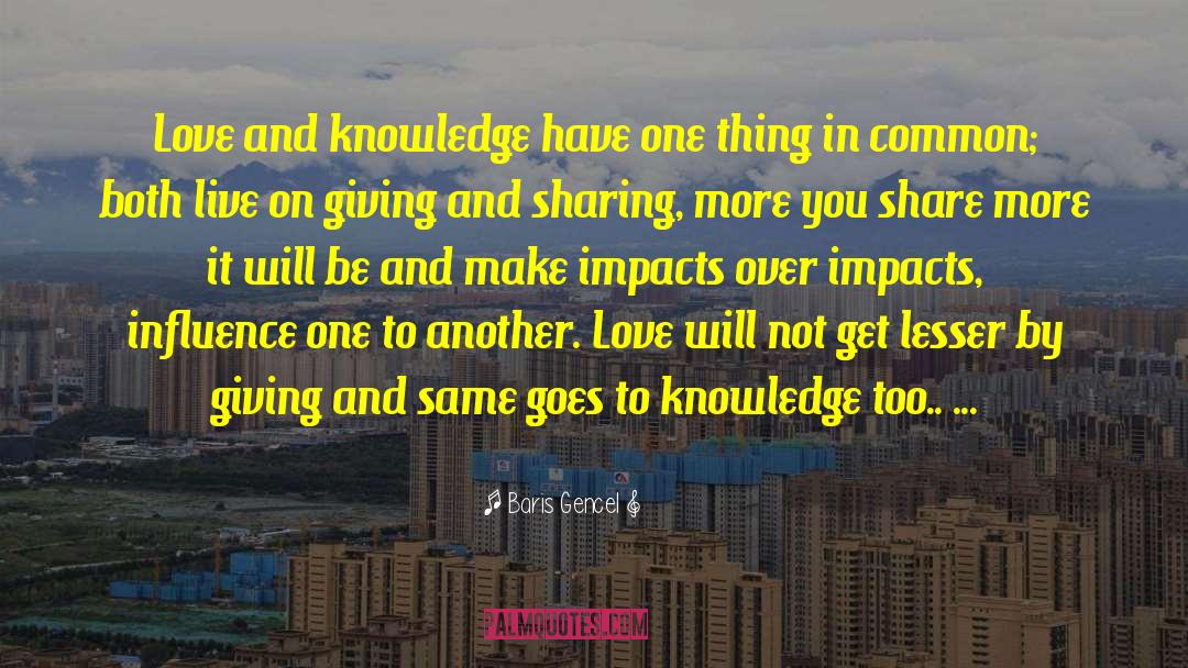 Giving And Sharing quotes by Baris Gencel