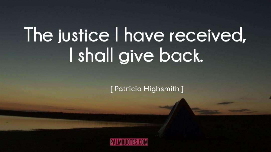 Giving Back quotes by Patricia Highsmith