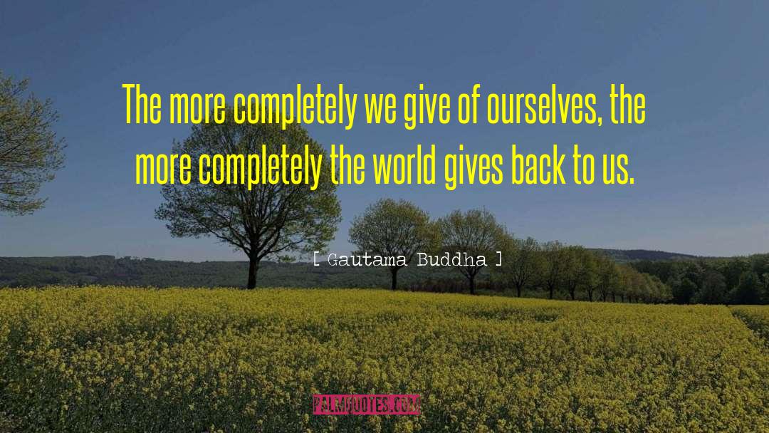Giving Back quotes by Gautama Buddha