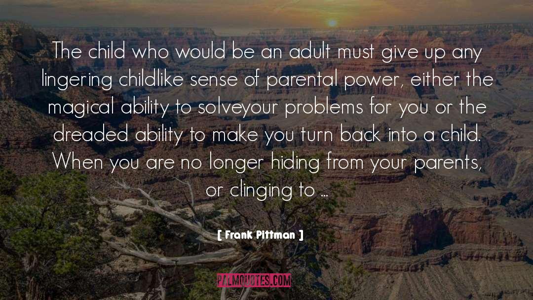 Giving Back To Children quotes by Frank Pittman