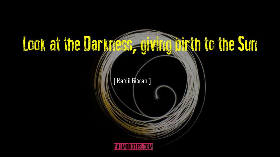 Giving Birth quotes by Kahlil Gibran