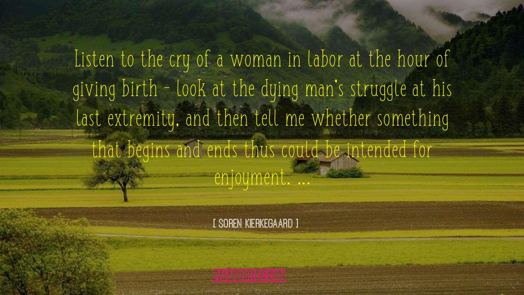 Giving Birth quotes by Soren Kierkegaard