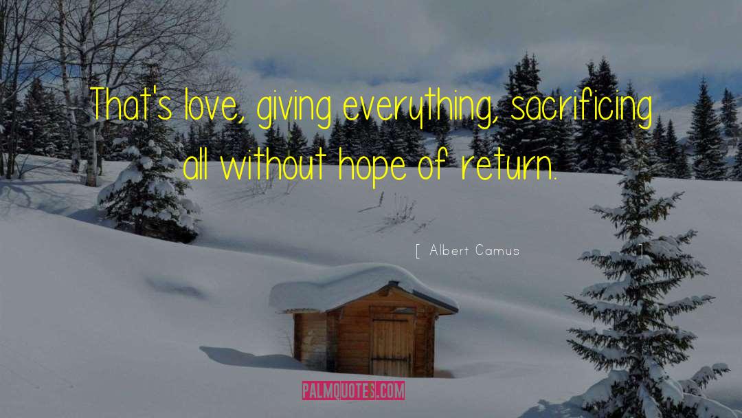 Giving Everything quotes by Albert Camus