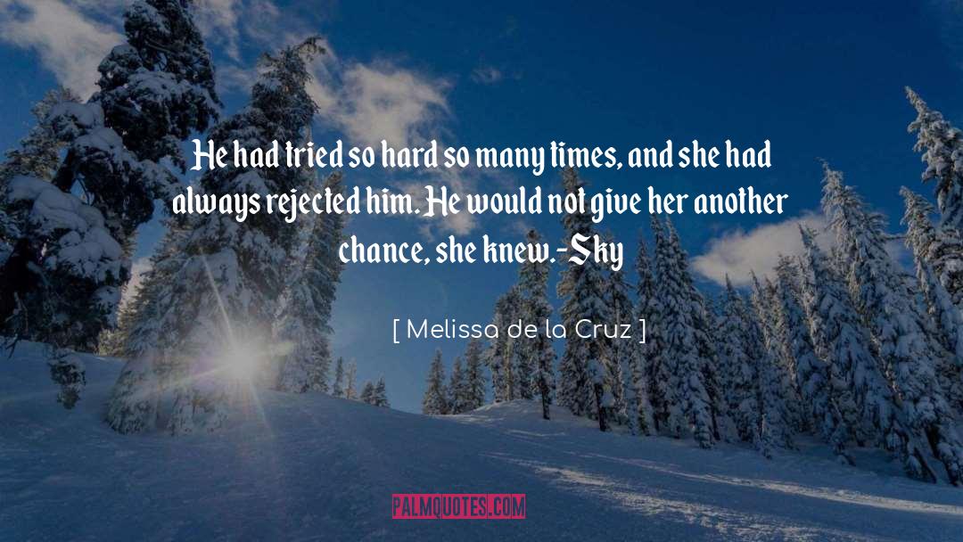 Giving Him Another Chance quotes by Melissa De La Cruz