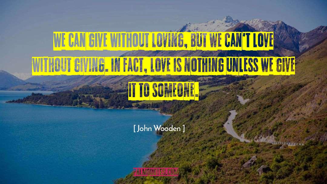 Giving In quotes by John Wooden