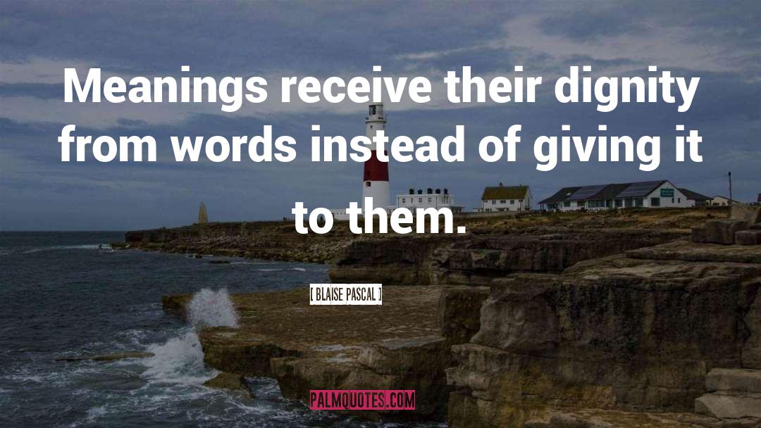 Giving Instead Of Receiving quotes by Blaise Pascal
