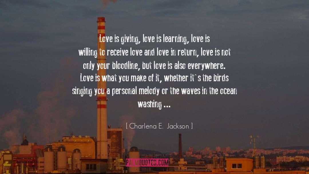 Giving Love quotes by Charlena E.  Jackson