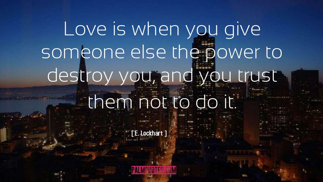 Giving Love quotes by E. Lockhart